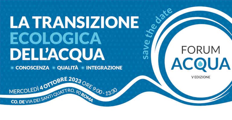 V Forum Acqua: “La transizione ecologica dell’acqua”