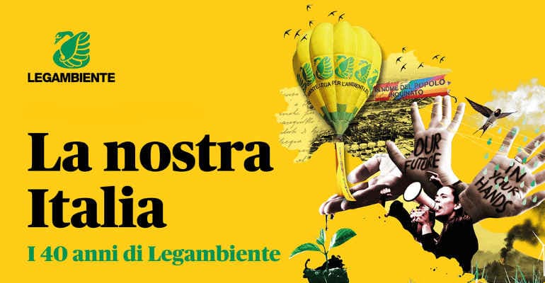 La nostra Italia. Legambiente racconta i suoi 40 anni