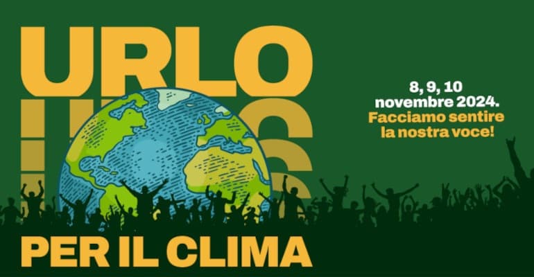 Urlo per il clima: 8-9-10 novembre mobilitazione per il clima