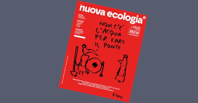 Su Nuova Ecologia di maggio: “Non c’è acqua per fare il Ponte”.